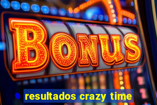 resultados crazy time